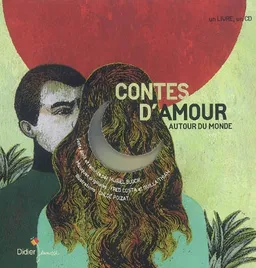 Contes d'amour autour du monde | Muriel Bloch, Chloé Poizat