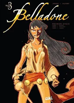 Belladone : premier cycle, tomes 1 à 3 | Ange, Pierre Alary, Alary, Fernandez