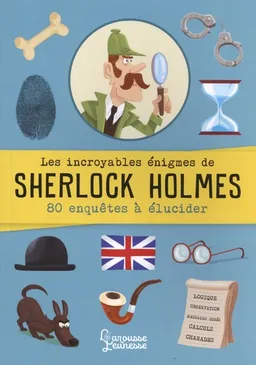 Les incroyables énigmes de Sherlock Holmes : 80 enquêtes à élucider | Sandra Lebrun, Gérald Guerlais