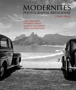 Modernités : photographie brésilienne, 1940-1964 | José Medeiros, Thomaz Farkas, Marcel Gautherot, Hans Günter Flieg, Ludger Derenthal, Samuel Titan, Antonio Pinto Ribeiro, Artur Santos Silva