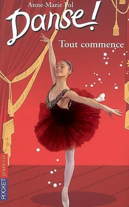 Danse !. Vol. 40. Tout commence ! | Anne-Marie Pol