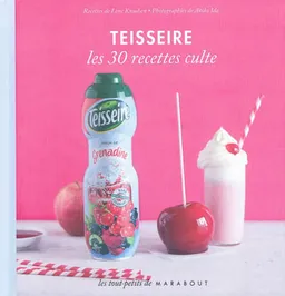 Teisseire : les 30 recettes culte | Lene Knudsen, Akiko Ida