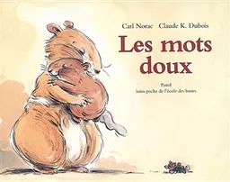 Les mots doux | Carl Norac, Claude K. Dubois