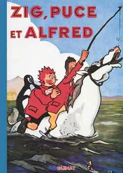 Zig et Puce. Vol. 3. Zig, Puce et Alfred | Alain Saint-Ogan, Dominique Petitfaux