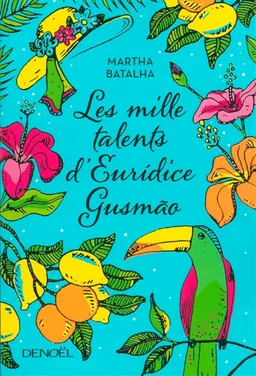 Les mille talents d'Euridice Gusmao | Martha Batalha