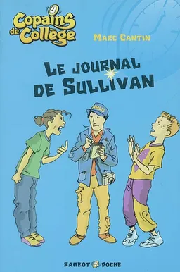 Copains de collège. Vol. 2005. Le journal de Sullivan | Marc Cantin, Nicoby