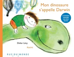 Mon dinosaure s'appelle Darwin | Didier Lévy, Kotimi