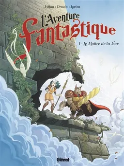 L'aventure fantastique. Vol. 1. Le maître de la tour | Lylian, Paul Drouin, Lorien