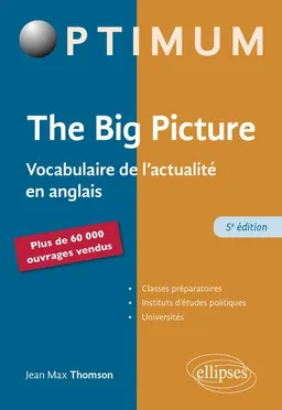 The big picture : vocabulaire de l'actualité en anglais | Jean-Max Thomson