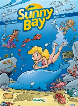 Sunny bay. Vol. 2. A l'eau... ah ! : top humour | Francis Sapin, David Lunven, Pierre Schelle