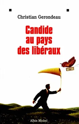 Candide au pays des libéraux | Christian Gerondeau, Alain Madelin