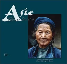 Asie, figures secrètes | Violette Dougados-Morais, Françoise Renaud