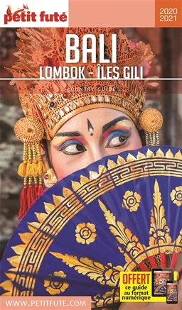 Bali : Lombok, îles Gili : 2020-2021 | Dominique Auzias, Jean-Paul Labourdette