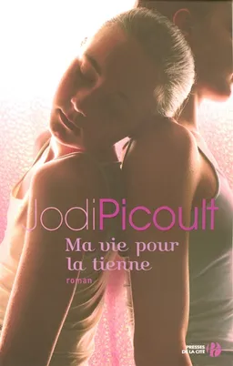 Ma vie pour la tienne | Jodi Picoult