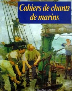 Cahiers de chants de marins. Vol. 2 | 