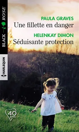 Une fillette en danger. Séduisante protection | HelenKay Dimon, Paula Graves