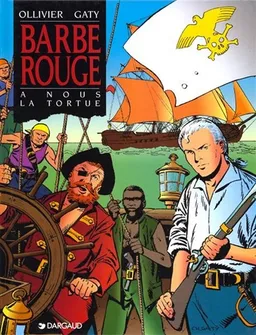 Barbe-Rouge. Vol. 22. A nous la Tortue | Jean Ollivier, Christian Gaty
