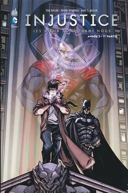 Injustice : les dieux sont parmi nous. Vol. 5. Année 3 : 1re partie | Tom Taylor, Bruno Redondo, Mike S. Miller, Alejandro Gonzalez, J. Nanjan, Rex Lokus