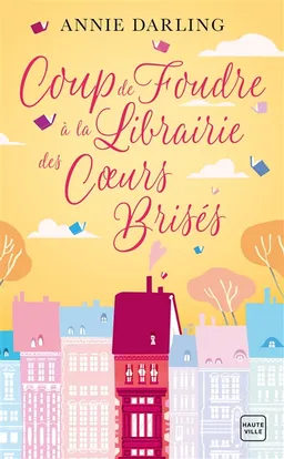 Coup de foudre à la librairie des coeurs brisés | Annie Darling