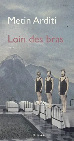 Loin des bras | Metin Arditi