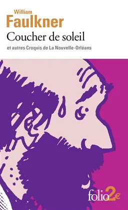 Coucher de soleil : et autres croquis de La Nouvelle-Orléans | William Faulkner