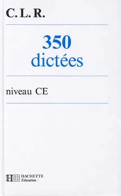 350 dictées, niveau CE | C.L.R., Jean-Louis Goussé