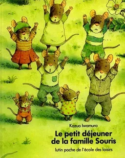 Le Petit déjeuner de la famille Souris | Kazuo Iwamura