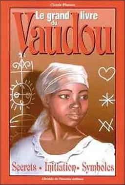 Le livre du vaudou : les secrets du vaudou et ses explications | Claude Planson, Jacques Bersez