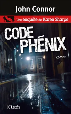 Une enquête de Karen Sharpe. Code Phénix | John Connor