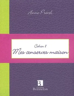 Mes conserves maison | Anne Prével