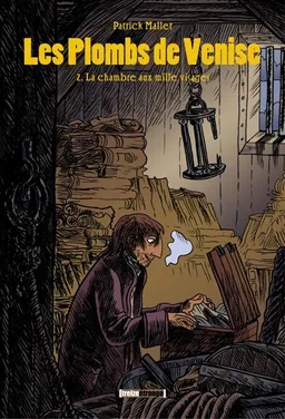 Les Plombs de Venise. Vol. 2. La chambre aux mille visages | Patrick Mallet, Giacomo Casanova