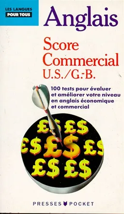 Score anglais commercial : 100 tests pour contrôler et améliorer votre anglais commercial, GB-US | Michel Marcheteau
