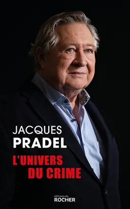 L'univers du crime | Jacques Pradel