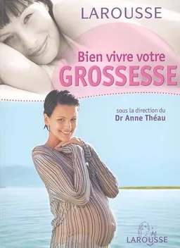 Bien vivre votre grossesse | Anne Théau