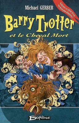 Barry Trotter et le cheval mort | Michael Gerber