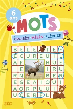 Mots croisés, mêlés, fléchés : 6 ans | Virginie Loubier, Elodie Lauret, Laura Giorgi, Marie Kyprianou