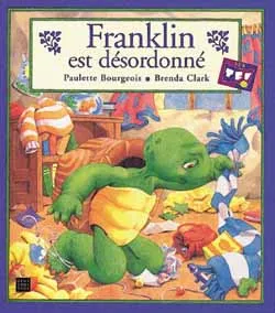 Franklin est désordonné | Paulette Bourgeois, Brenda Clark