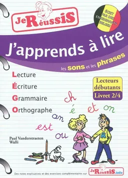 Lego : lecture, écriture, grammaire, orthographe. Vol. 2. J'apprends à lire : les sons et les phrases | Paul Vanderstraeten, Walli