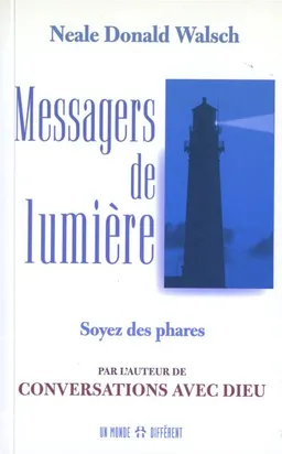 Messagers de lumière : soyez des phares | Neale Donald Walsch