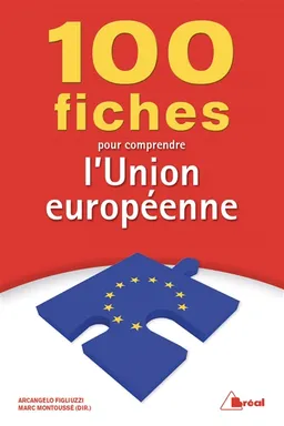 100 fiches pour comprendre l'Union européenne | Arcangelo Figliuzzi, Marc Montoussé