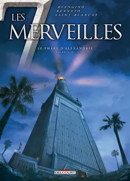 Les 7 merveilles. Vol. 3. Le phare d'Alexandrie : 254 av. J.-C. | Luca Blengino, Tommaso Bennato, Cyril Saint-Blancat, Matthieu Rebuffat