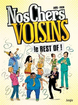 Nos chers voisins : le best of ! | Zoïc, Fich