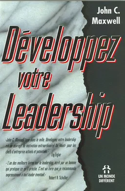 Développez votre leadership | John C. Maxwell