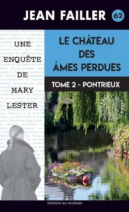Une enquête de Mary Lester. Vol. 62. Le château des âmes perdues. Vol. 2. Pontrieux | Jean Failler