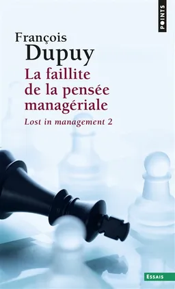Lost in management. Vol. 2. La faillite de la pensée managériale | François Dupuy