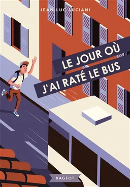 Le jour où j'ai raté le bus | Jean-Luc Luciani, Olivier Blazy