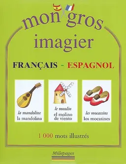 Mon gros imagier français-espagnol : 1.000 mots illustrés | Muriel Lattay