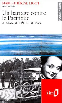 Barrage contre le Pacifique de Marguerite Duras | Marie-Thérèse Ligot, Marie-Thérèse Ligot