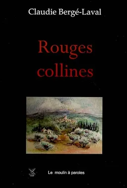 Rouges collines | Claudie Bergé-Laval