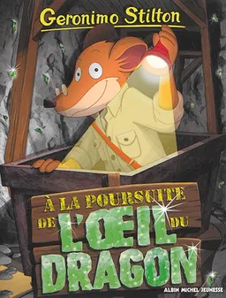 Geronimo Stilton. Vol. 93. A la poursuite de l'oeil du dragon | Geronimo Stilton, Elisabetta Dami, Danilo Loizedda, Andrea Cavallini